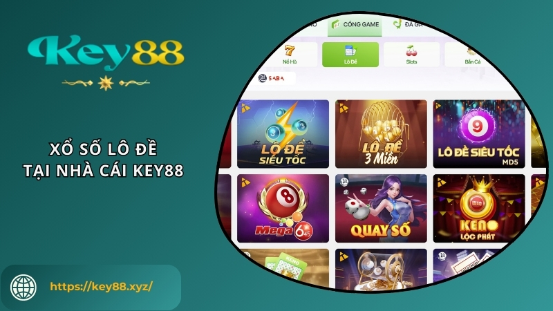 Xổ số lô đề tại nhà cái KEY88 Xổ số lô đề tại nhà cái KEY88